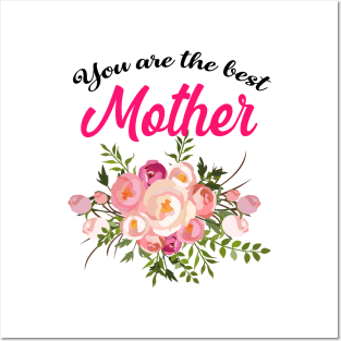 You are the best mother Posters and Art